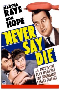 دانلود فیلم Never Say Die 1939416060-715699375