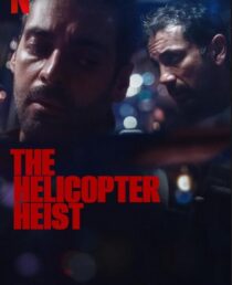 دانلود سریال The Helicopter Heist416333-2133945920