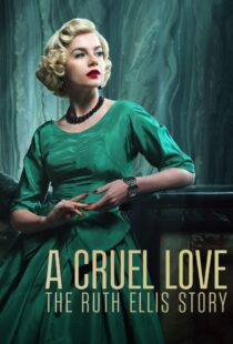 دانلود سریال A Cruel Love: The Ruth Ellis Story425461-1182803860