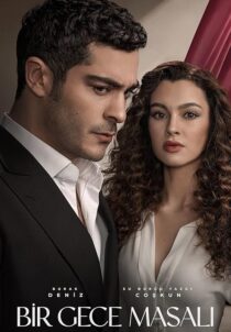 دانلود سریال (Bir Gece Masali) A Night’s Tale432676-1790695686