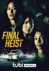 دانلود فیلم Final Heist 2024433762-1654866889